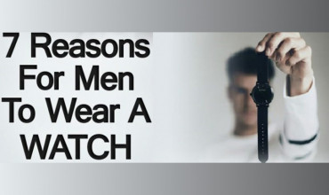 Below are my 7 reasons EVERY man should start to wear a watch
